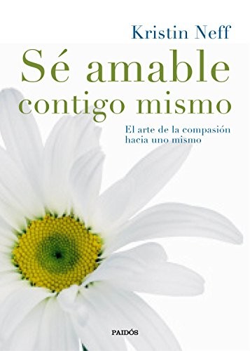 Se Amable Contigo Mismo