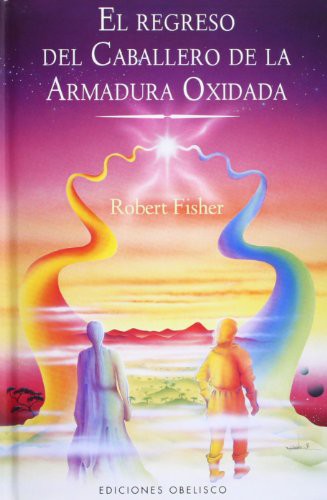 El Regreso del Caballero de la Armadura Oxidada