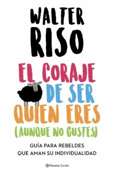 El Coraje de Ser Quien Eres (aunque no Te Guste)