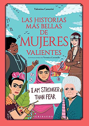 Las historias más bellas de las mujeres valientes