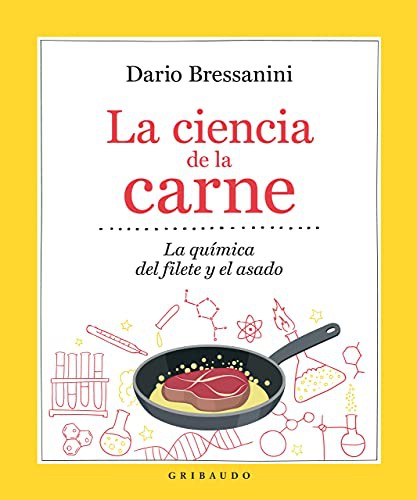 La Ciencia de la Carne. la Quimica del Filete y el Asado