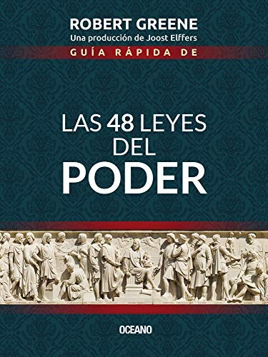 Las 48 Leyes del Poder, una Guía Rápida